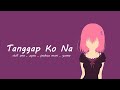 Tanggap Ko Na - Still One , Joshua Mari , Zync , Yamo (Lyrics Video)