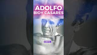 ADOLFO BIOY CASARES | Los Mejores ESCRITORES ARGENTINOS