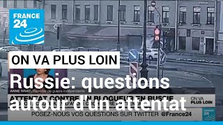 Russie: questions autour d'un attentat • FRANCE 24