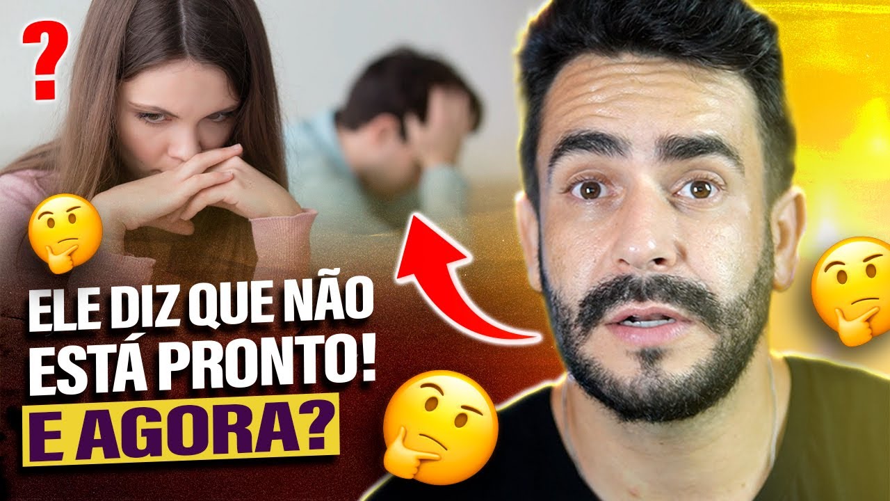 O que Fazer Quando o HOMEM Diz que quer NAMORAR mas tem Medo - ELE diz que tá indeciso