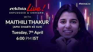 #RekhtaLive | Unplugged & Unheard | Apni Dharti Ke Sur with Maithili Thakur