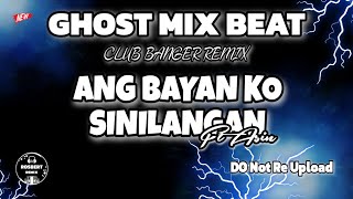 ANG BAYAN KO SINILANGAN (Ft Asin) [GHOST MIX BEAT REMIX] 2024