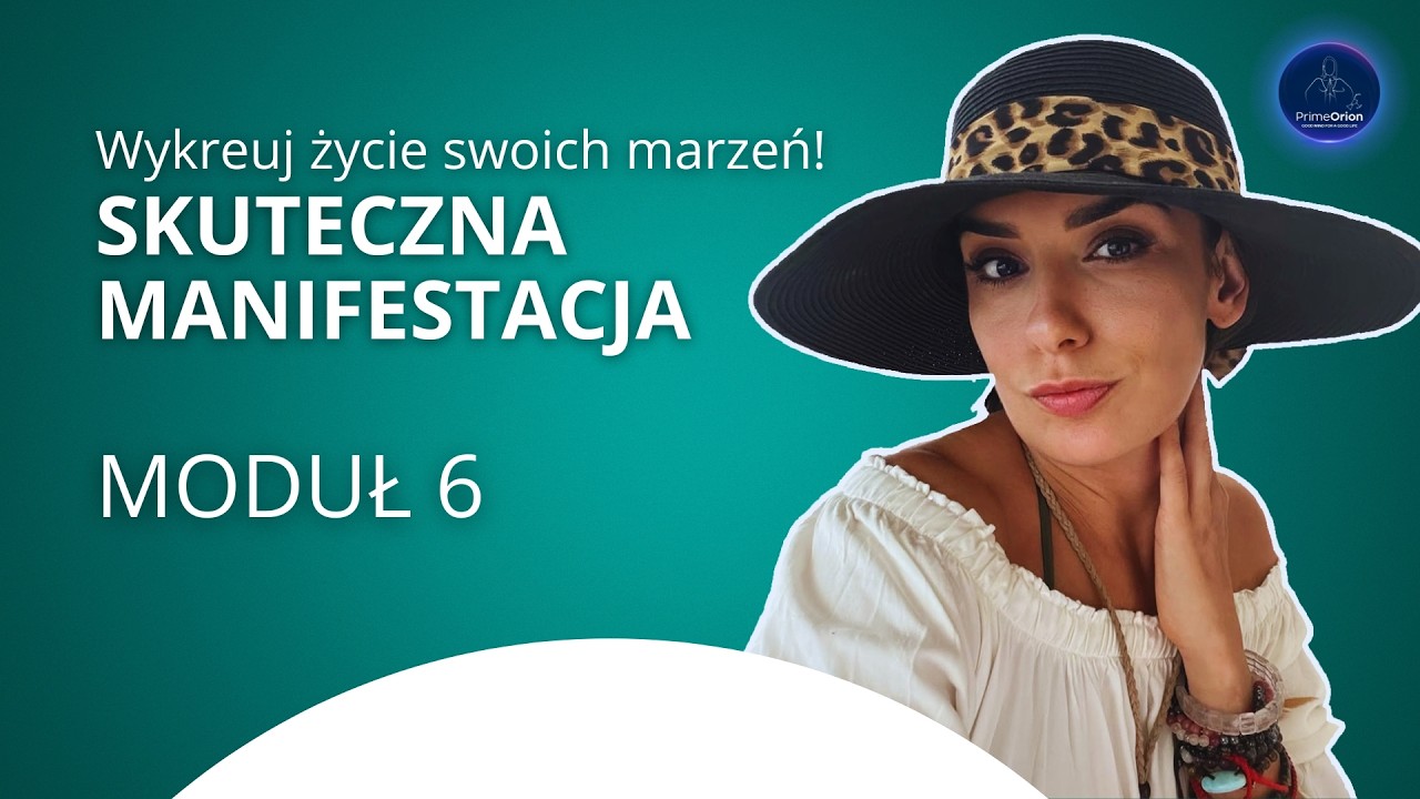 MASTERCLASS Manifestacji: Pierwszy Krok do Twoich Marzeń - Moduł 6 | Oriana Bukartek