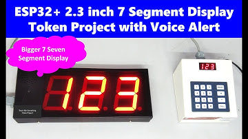 ESP32 | 2.3 inch 7 segment display | DF Player 4x4 keypad token Voice alert | Final year project