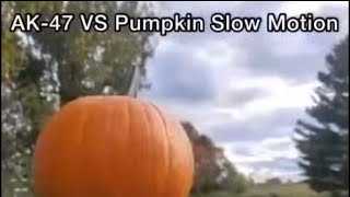 AK47 Vs Pumpkin Slow Motion