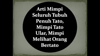 Arti Mimpi Seluruh Tubuh Penuh Tato, Tato Ular, Melihat Orang Bertato