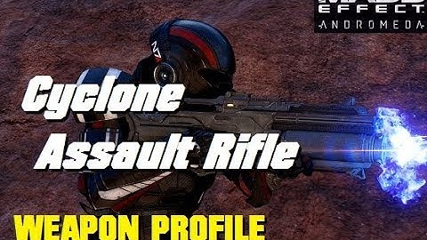 Cyclone Assault Rifle; Weapon Profile - MASS EFFECT: ANDROMEDA MULTIPLAYER