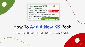 How To Add A New KB Post | BWL Knowledge Base Manager | WordPress Plugin