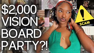 $2,000 VISION BOARD PARTY?! SCAM OR THE INVESTMENT YOU NEED?