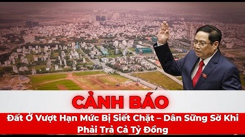 CẢNH BÁO: Đất Ở Vượt Hạn Mức Bị Siết Chặt – Dân Sững Sờ Khi Phải Trả Cả Tỷ Đồng