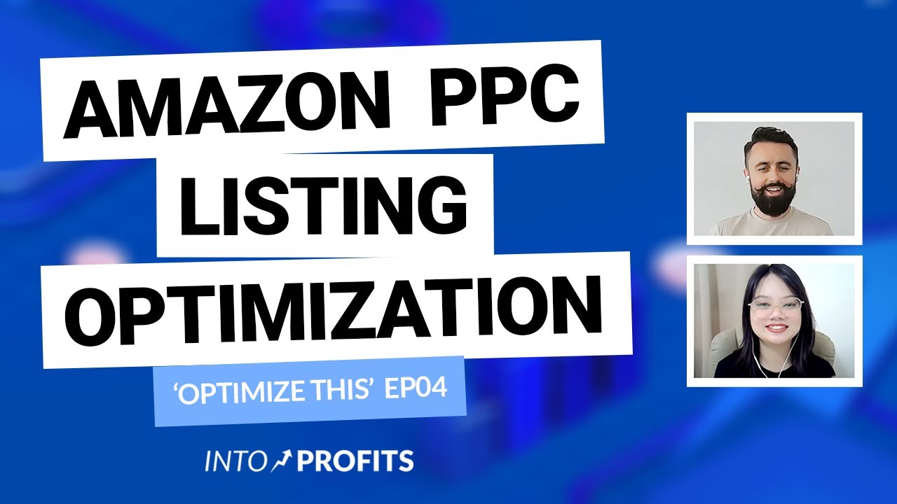Amazon PPC Listing Optimization - 'Optimize This' EP04 - YouTube