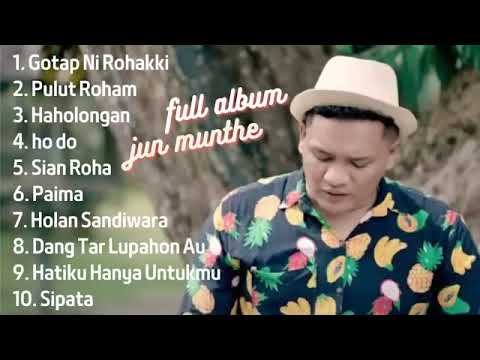 Jun Munthe - Gotap ni Rohakki | Kumpulan Lagu Batak Terbaik dan Terpopuler 2025 | Lagu Batak Terbaru
