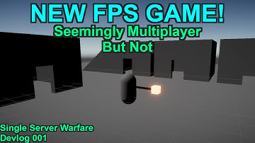 Starting A New FPS Game! Single Server Warfare Devlog #001