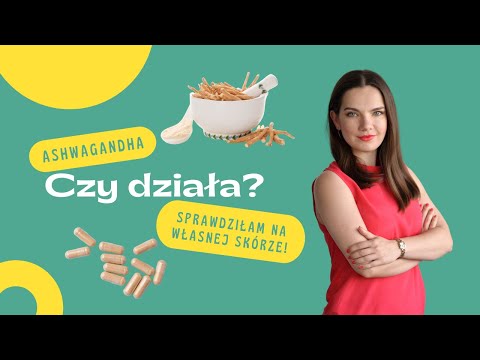 Ashwagandha - czy działa? Sprawdziłam na własnej skórze! Moja opinia oraz przegląd badań naukowych