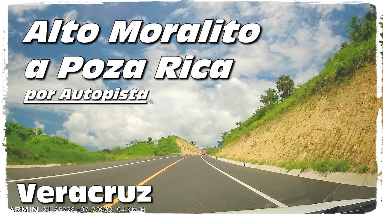 Alto del Moralito a Poza Rica, Veracruz. Por Autopista, Ruta completa