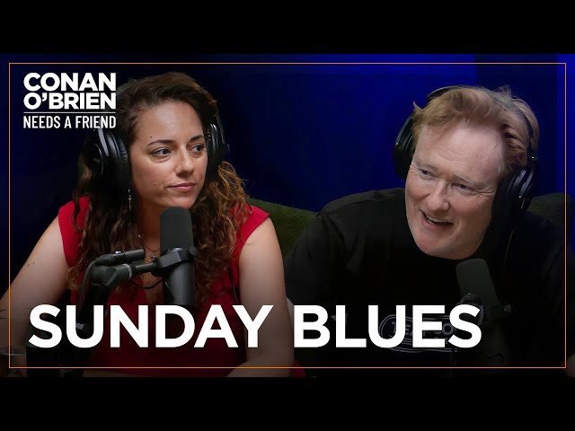 Sona Has Never Had The Sunday Blues | Conan O'Brien Needs A Friend class=