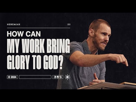 How Can My Work Bring Glory to God?