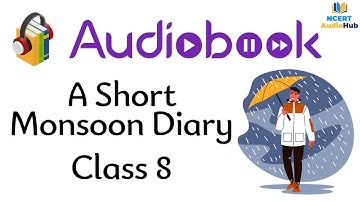 A Short Monsoon Diary | Chapter 8 | Class 8 | English | Honeydew | NCERT | Audiobook