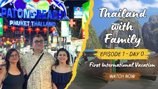 Thailand with Family | Introduction & Flight to Phuket (Episode 1)