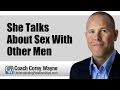 She Talks About Sex With Other Men