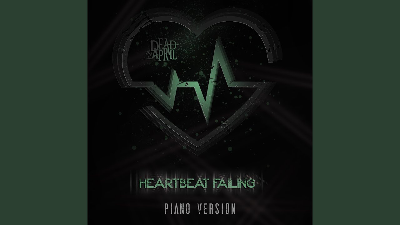 Heartbeat Failing Piano Version