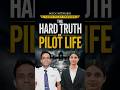 Pilot Life Is Not Easy
