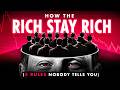 How The Rich Stay Rich (5 Rules Nobody Tells You)