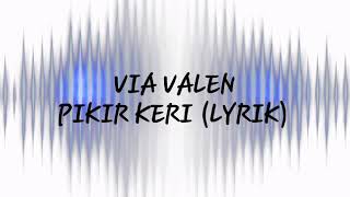 Via Valen - Pikir Keri (lyrik)