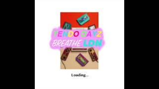 Breathe LDN - TENDO DAYZ