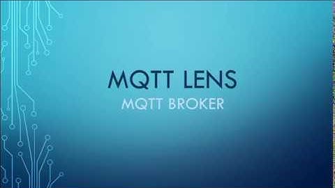 MQTTLens - Testing MQTT Broker