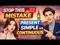 Present Simple vs Continuous | Stop This Common Mistake NOW! 😮