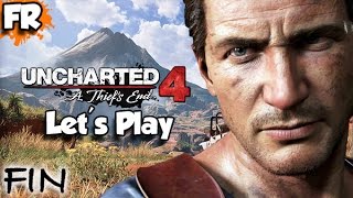 FR - UNCHARTED 4 - PS4 - Let's Play / Gameplay Français (FIN)