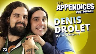 Les Appendices - s06e12 - Les Denis Drolet