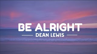 Dean Lewis - Be Alright (lyrics video)