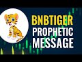 BNBTIGER PROPHETIC MESSAGE