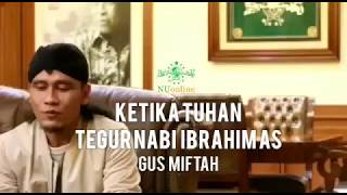 Gus Miftah : Ketika ALLAH SWT Tegur Nabi Ibrahim AS