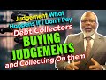 Judgment What Happens If I Don&#39;t Pay || Debt Collectors Buying Judgements and Collecting On them