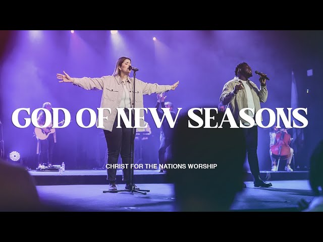 God of New Seasons - Laura Souguellis & Christ For The Nations Worship class=