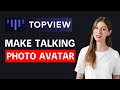 How To Make AI Talking Photo Avatar -Topview - Step By Step Guide