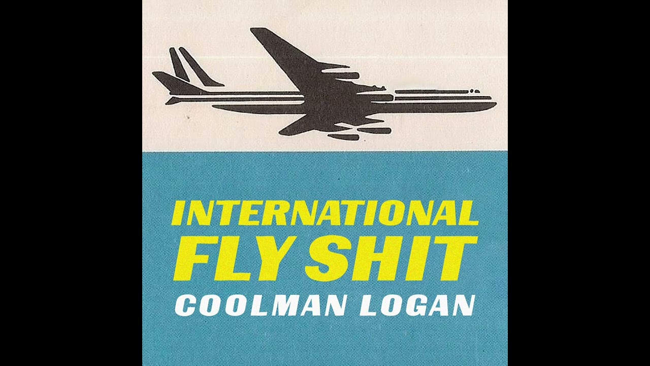 Coolman Logan International Fly Shit  (Full Album)
