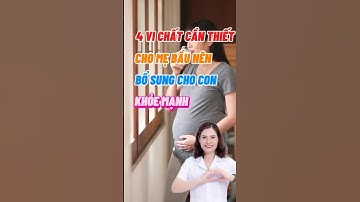 4 Vi Chất Cần Thiết Cho Mẹ Bầu #dsdaiminh #dsngocminh #health #shorts