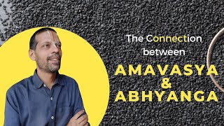 What is the Connection between Amavasya & Abhyanga?