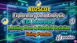 AD25C01 Exploratory Data Analysis Lab 8 | Rolling Mean and Standard Deviation Using Pandas