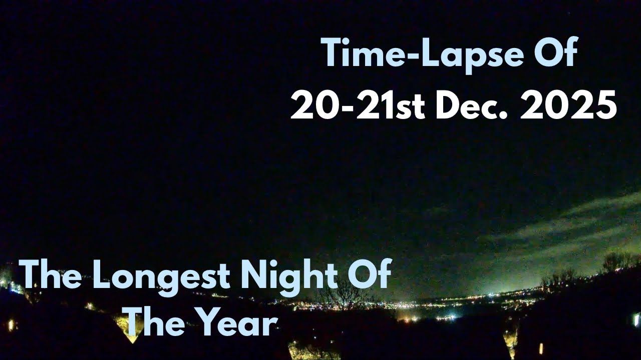 20-21 December 2025 Time-Lapse: Longest Night Of The Year (Looking North)