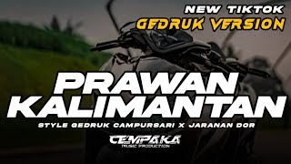 Dj PRAWAN KALIMANTAN - Gedruk Campursari X Bass Nguk Jaranan Dor ( Cempaka Music Production )