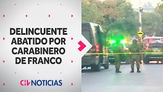 LO QUE SE SABE del delincuente abatido a balazos por carabinero en Estación Central - CHV Noticias