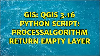 GIS: QGIS 3.16 Python script: processAlgorithm return empty layer (2 Solutions!!)