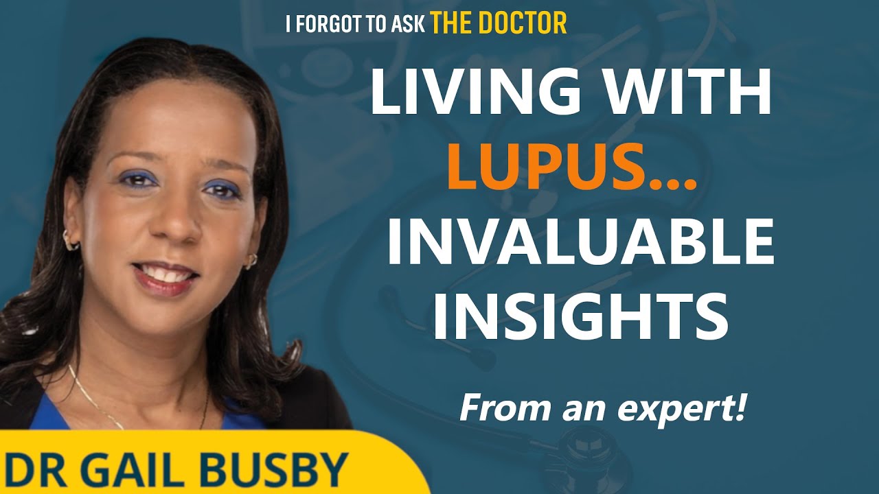 E21: Living with Lupus... Invaluable Insights