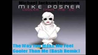 Watch Mike Posner The Way You Make Me Feel  Cooler Than Me mashup Remix video