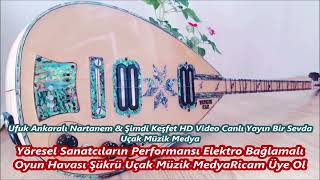 Ufuk Ankaralı Nartanem & Şimdi Keşfet HD Video Canlı Yayın Bir Sevda Uçak Müzik Medya 02